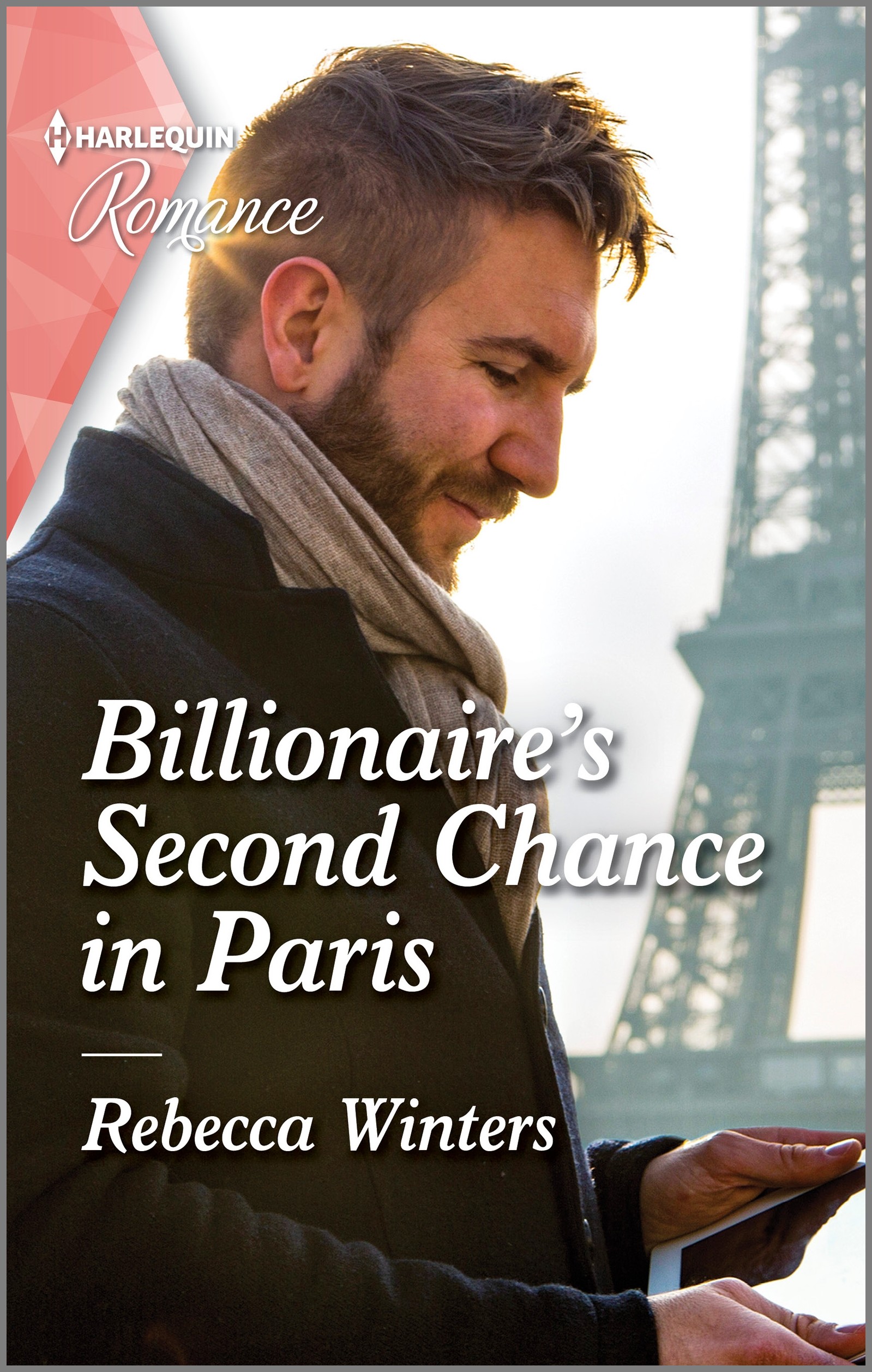 Cover image for BILLIONAIRE'S SECOND CHANCE IN PARIS by Rebecca Winters, featuring a man standing below the Eiffel Tower looking at a tablet.